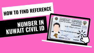 How To Find Reference Number In Kuwait Civil ID