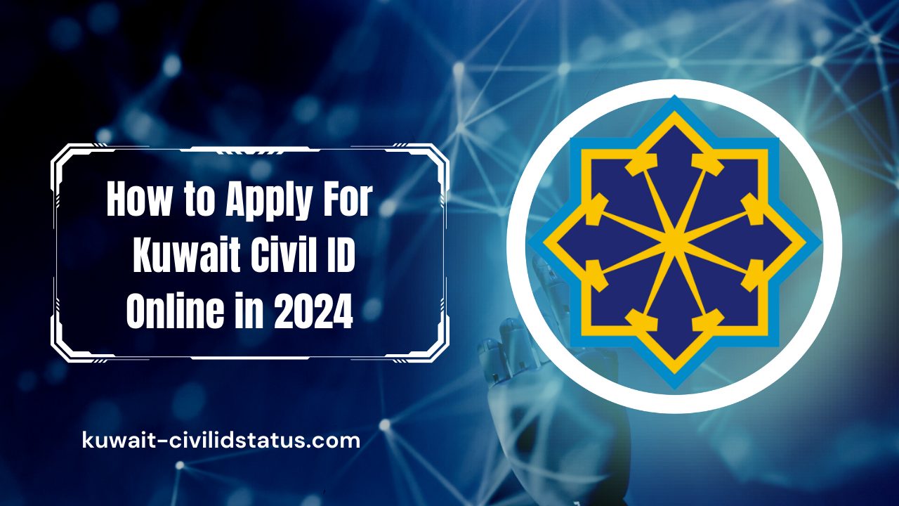 How to Apply For Kuwait Civil ID Online in 2024