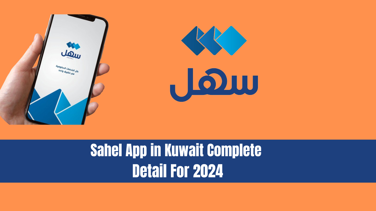 Sahel App in Kuwait Complete Detail For 2024
